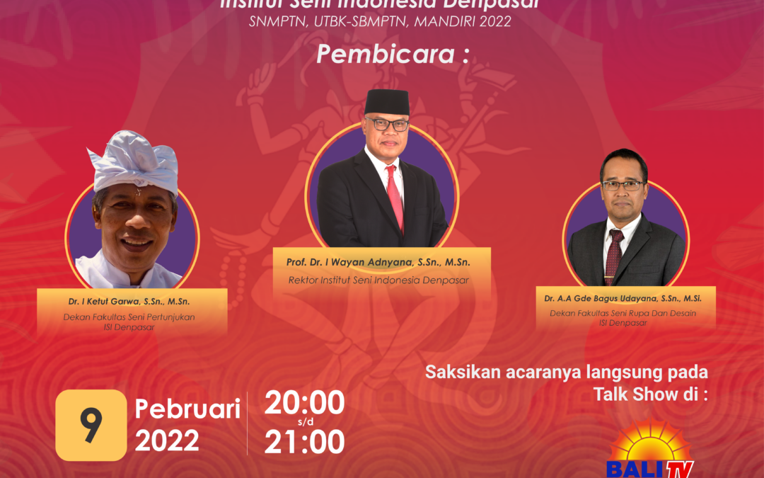 Sosialisasi dan Promosi Penerimaan Mahasiswa Baru (PMB) Institut Seni Indonesia Denpasar Jalur SNMPTN, UTBK-SBMPTN, Dan Mandiri 2022